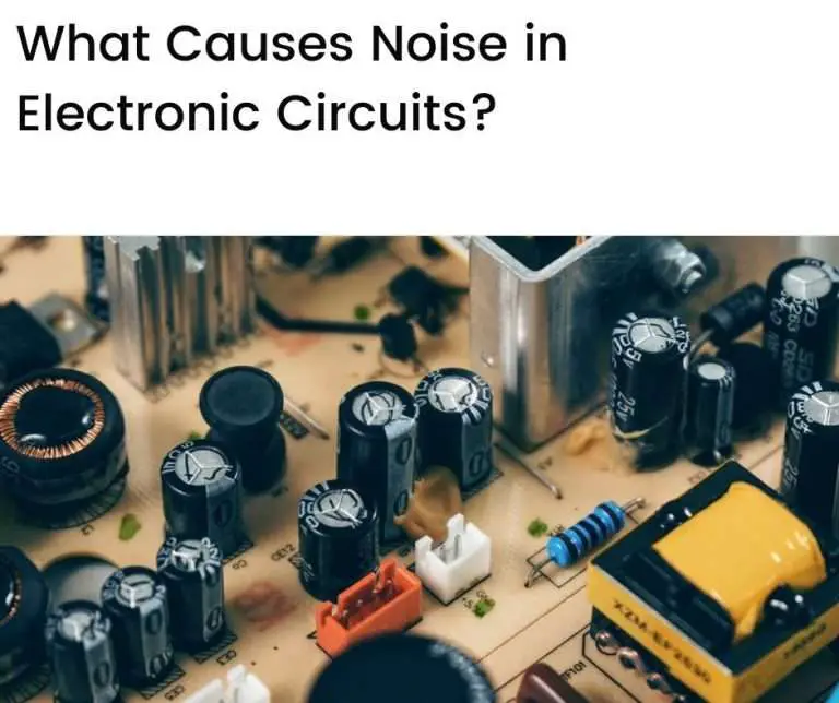 What Causes Noise in Electronic Circuits?