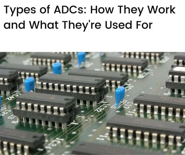 Types of Analog to Digital Converters (ADC) and How They Work