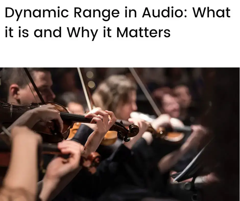 Dynamic range in audio: What it is, How it Works, and Why it Matters